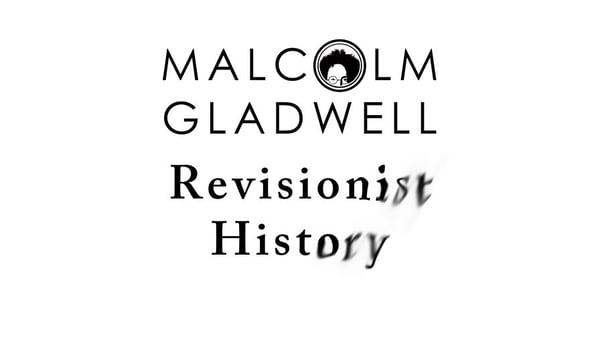 Gladwell Revisionist History